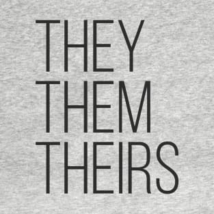 They / Them / Theirs T-Shirt